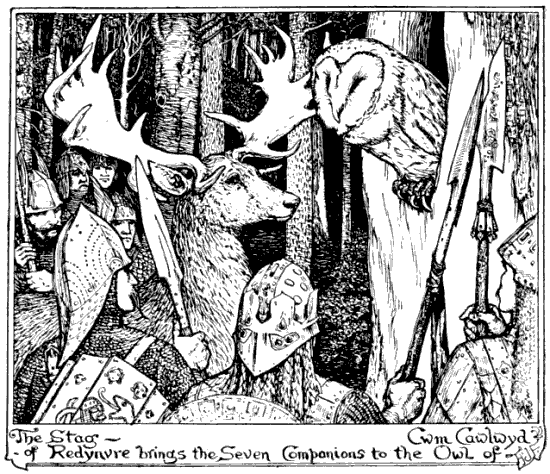 
The Stag of Redynvre brings the Seven Companions to the
Owl of Cwm Cawlwyd.